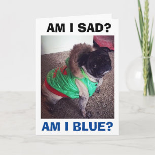 TARJETA FESTIVA POBRE PUG TRISTE/AZUL SIN TI EN NAVIDADES