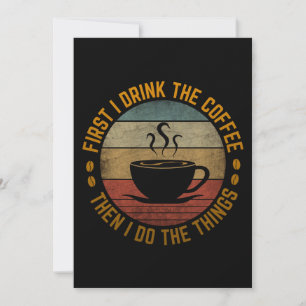 Tarjeta Festiva primero bebo el café y luego hago las cosas 