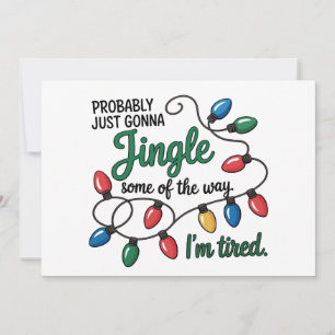 Tarjeta Festiva Probablemente Solo Voy a Brillar Un Poco Cansado