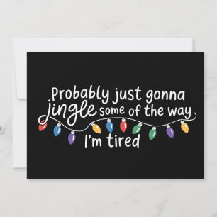Tarjeta Festiva Probablemente Solo Voy a Jingle Some The Way Estoy