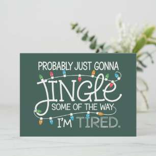 Tarjeta Festiva Probablemente Solo Voy a Tintinear Un Poco Cansado