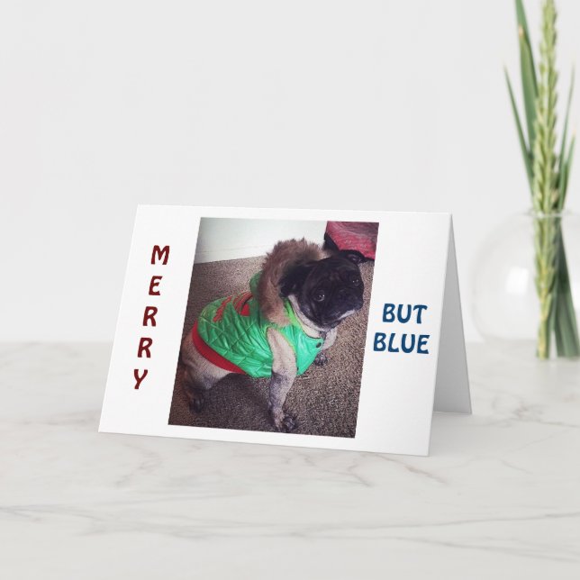 TARJETA FESTIVA PUG ES "FELIZ" PERO "AZUL" NAVIDADES SIN "TÚ!" (Anverso)