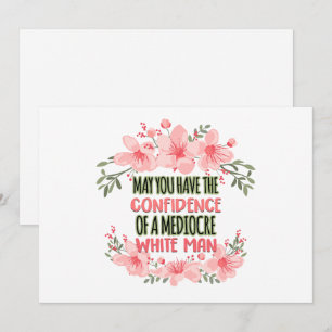 Tarjeta Festiva Que tengas la confianza del hombre blanco mediocre