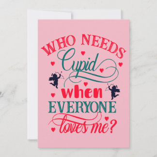 Tarjeta Festiva ¿Quién necesita a Cupido cuando todos me aman, ZFJ