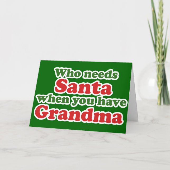 Tarjeta Festiva Quién necesita a Santa cuando tienes abuela (Anverso)