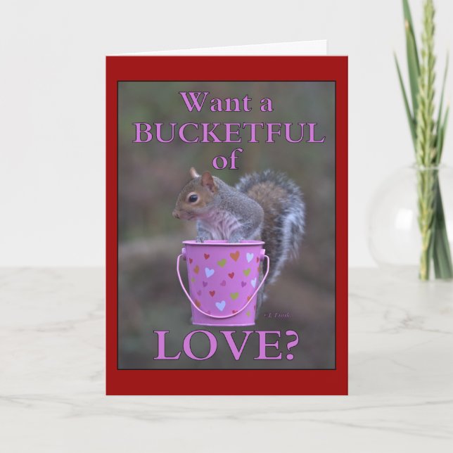 Tarjeta Festiva ¿"Quiera un Bucketful del amor? " (Anverso)
