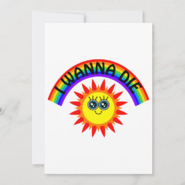 Tarjeta Festiva Quiero morir - Sol sonriente arcoiris