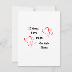 Tarjeta Festiva Si Mamá Dice Que No, Pregúntale a Nana en una Tarj