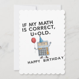 Tarjeta Festiva Si mi matemática es correcta, eres viejo Cumpleaño