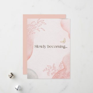 Tarjeta Festiva Slowly Becoming Greeting Card | Soft Encouragement