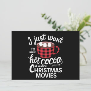 Tarjeta Festiva Sólo quiero beber chocolate caliente y ver Xmas