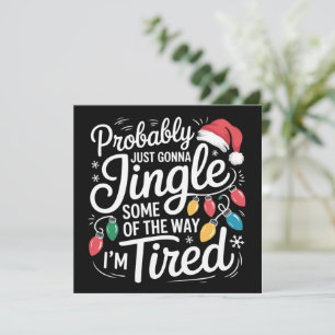 Tarjeta Festiva Solo voy a tintinear un poco porque estoy cansado