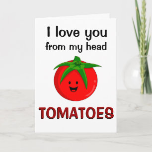 Tarjeta Festiva Te Amo Desde Mis Tomates De Cabeza