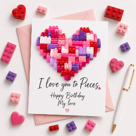Tarjeta Festiva Te Amo Hasta Pedazos Feliz Cumpleaños Mi Amor