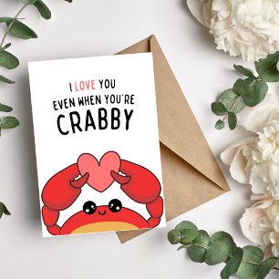 Tarjeta Festiva Te Amo Incluso Cuando Eres Crabby Funny Card