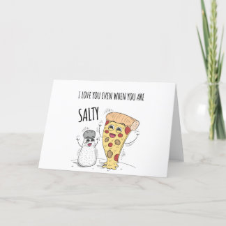Tarjeta Festiva Te amo incluso cuando estás salada