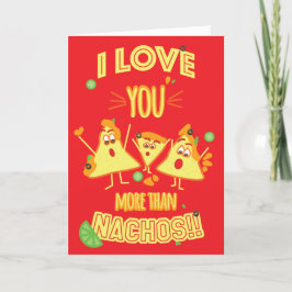 Tarjeta Festiva Te amo más que a Nachos!!!!
