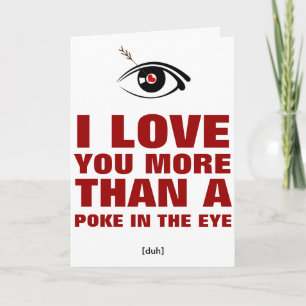 Tarjeta Festiva Te amo más que a un aguijón en el ojo