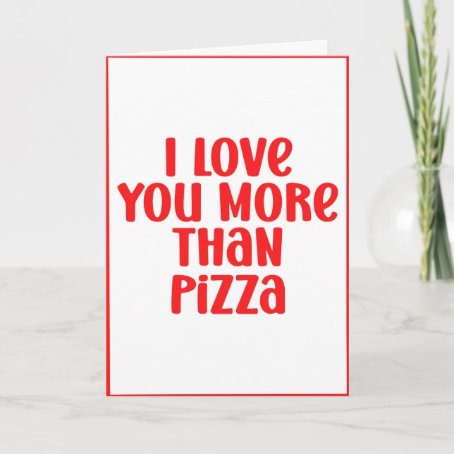 Tarjeta Festiva Te Amo Más Que Pizza San Valentín Personalizable (Anverso)