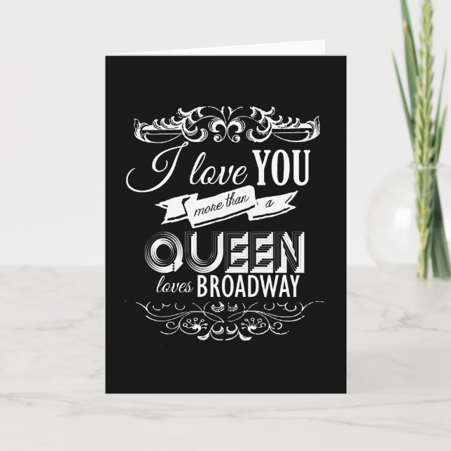 TARJETA FESTIVA TE AMO MÁS QUE UNA REINA AMA BROADWAY - .PNG (Anverso)
