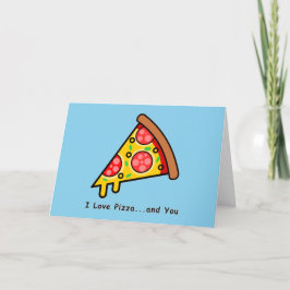 Tarjeta Festiva Te Amo Pizza...y Tú Divertido Día de San Palentín
