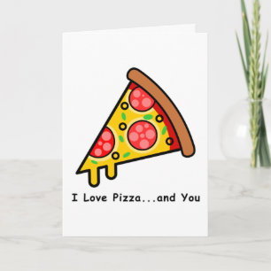 Tarjeta Festiva Te Amo Pizza...y Tú divertido Día de San Valentín