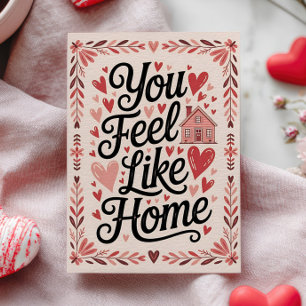 Tarjeta Festiva Te Sientes Como En Casa Rosa Feliz Día de San Vale