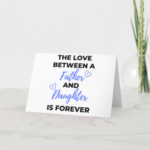 Tarjeta Festiva The Love Between A Father And Daughter Is bl