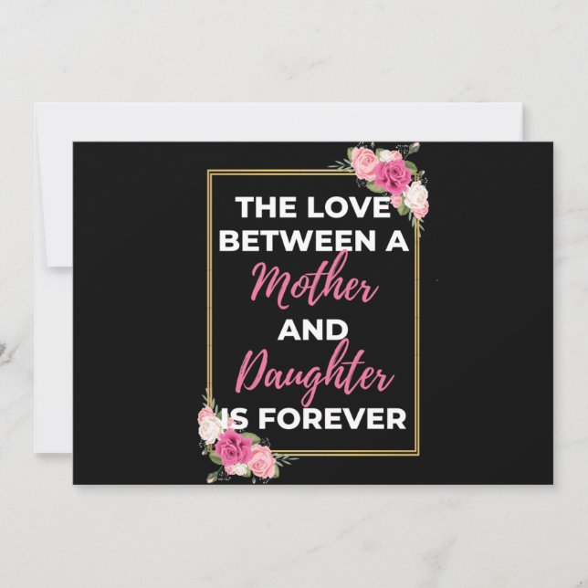 Tarjeta Festiva The Love Between A Mother And Daughter Is Forever (Anverso)