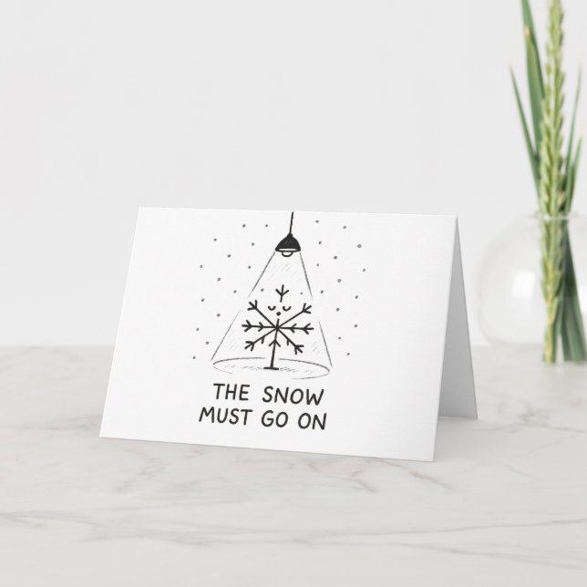 Tarjeta Festiva The Snow Must Go On - Funny Christmas Card (Anverso)