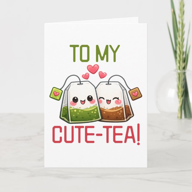 Tarjeta Festiva To My Cute Tea Valentine Pun Humor (Anverso)
