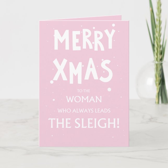 Tarjeta Festiva To The Woman Who Always Leads The Sleigh Card (Anverso)