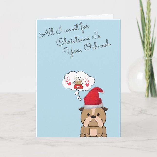 Tarjeta Festiva Todo lo que este Bulldog quiere para Navidades es. (Anverso)