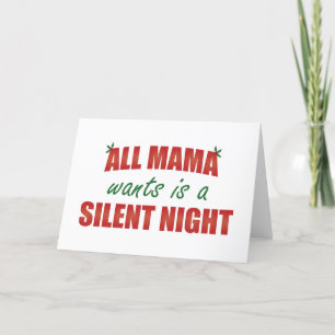 Tarjeta Festiva Todo lo que Mamá Quiere Es Una Noche Silenciosa