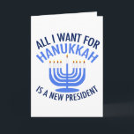 Tarjeta Festiva Todo lo que quiero es un nuevo presidente<br><div class="desc">Todo lo que quiero para Hanukkah es un nuevo presidente. Un nuevo presidente sería un gran regalo para esta persona judía. Un buen regalo contra Trump para un judío que quiere destituir a Donald Trump. Resista con este diseño de la menorah azul.</div>