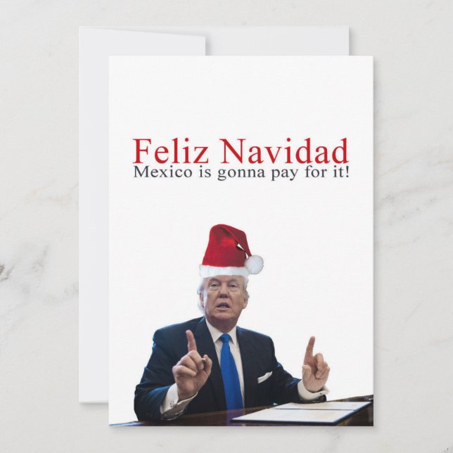 Tarjeta Festiva Trump. Feliz Navidad, ¡México va a pagar por eso! (Anverso)