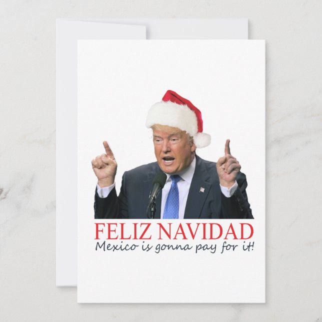 Tarjeta Festiva Trump. Feliz Navidad, ¡México va a pagar por eso! (Anverso)