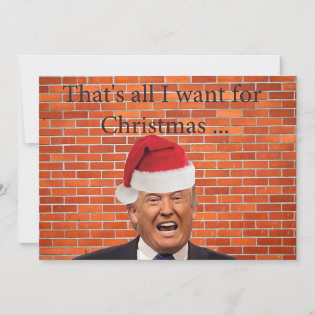 Tarjeta Festiva Trump, todo lo que quiere es su muro (Anverso)