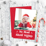 Tarjeta Festiva Un bebé gracioso, no más noches silenciosas.<br><div class="desc">Esta tarjeta fotográfica festiva presenta una foto vertical, una tipografía inspirada en el retro saludando en blanco y un fondo rojo festivo. El saludo en el frente dice "No más noches silenciosas". La parte posterior tiene un patrón de puntos rojo y blanco coordinado. También puede agregar otra foto y/o texto...</div>
