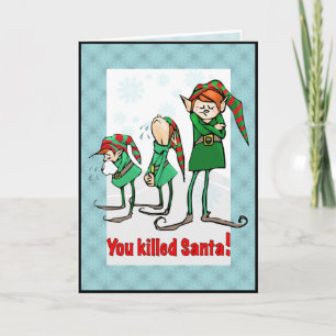 Tarjeta Festiva ¡Usted mató a Santa!