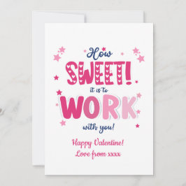 Tarjeta Festiva Valentine Card – “How Sweet It Is Working With 
