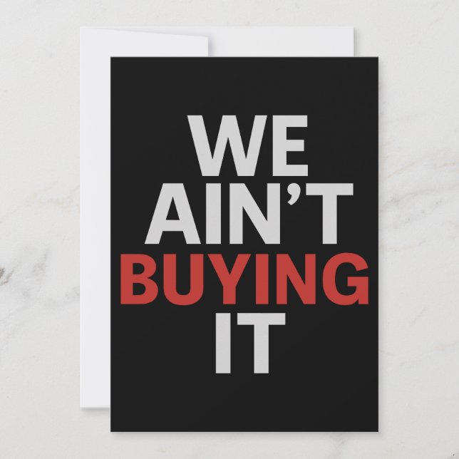 Tarjeta Festiva We Ain’t Buying It Protest  (Anverso)