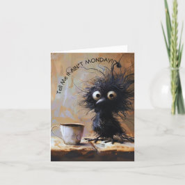 Tarjeta Festiva Whimsical Wacky Bird dime que no es lunes