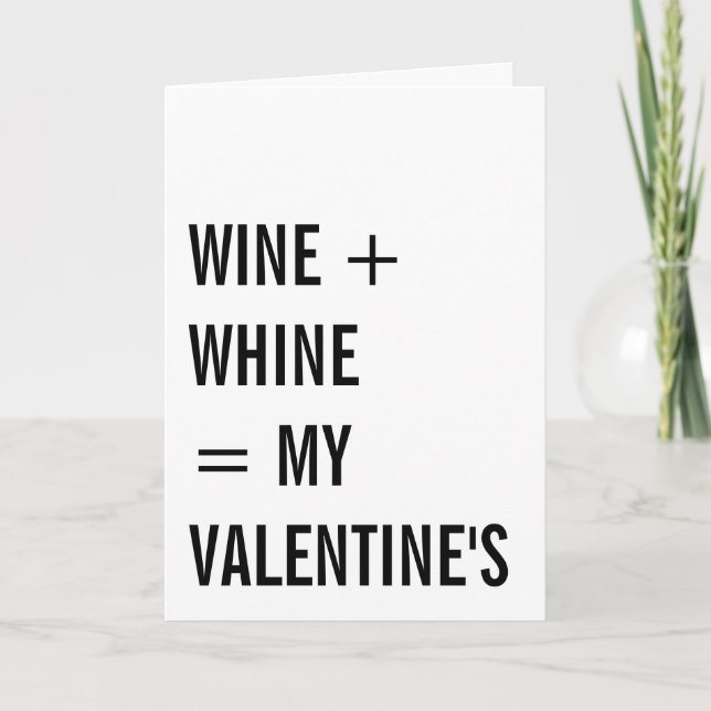 Tarjeta Festiva Wine Plus Whine Funny Single Día de San Valentín (Anverso)
