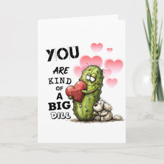Tarjeta Festiva You Are Kind of a Big Dill Valentine Card