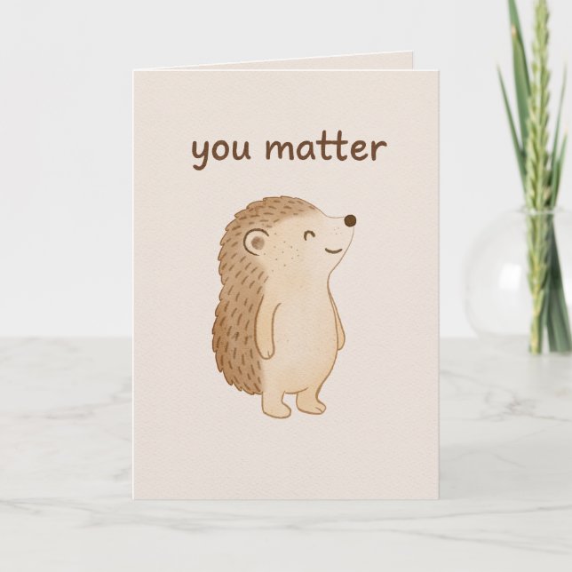 Tarjeta Festiva You Matter Cute Hedgehog Encouragement Card (Anverso)