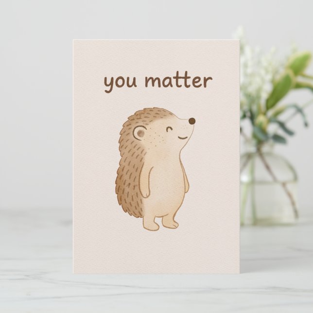 Tarjeta Festiva You Matter Hedgehog Encouragement Card (Anverso de pie)