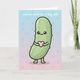 Tarjeta Festiva You’re Kind of a Big Dill Funny Pickle Valentine