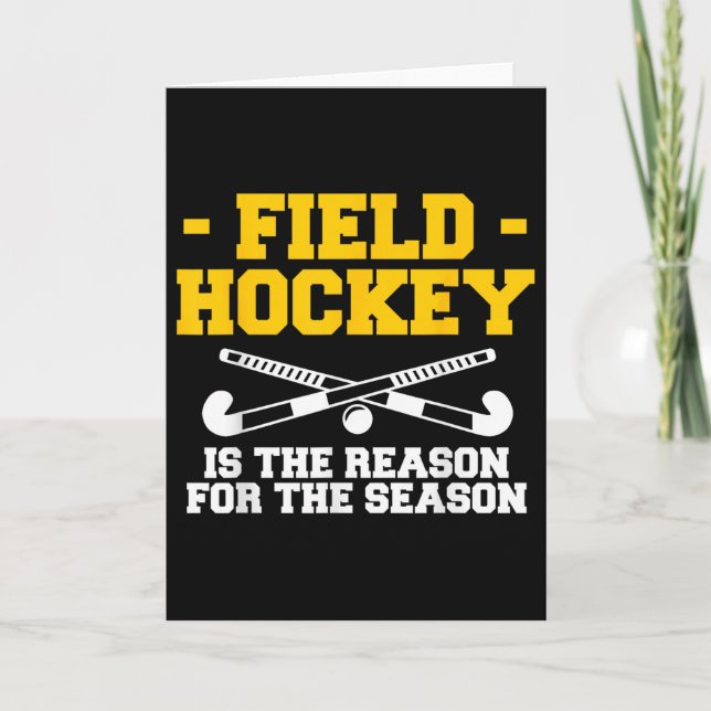 Tarjeta Field Hockey Is The Reason For The Season  (Anverso)