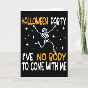 Tarjeta Fiesta divertida de Halloween No tengo a nadie con